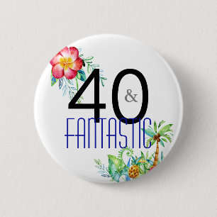 40 and Fantastic Tropical 40th Birthday Party 6 Cm Round Badge