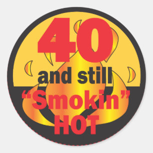 40 and Still Smokin Hot   40th Birthday Classic Round Sticker