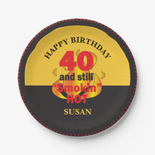 40 and Still Smokin Hot   40th Birthday Paper Plate