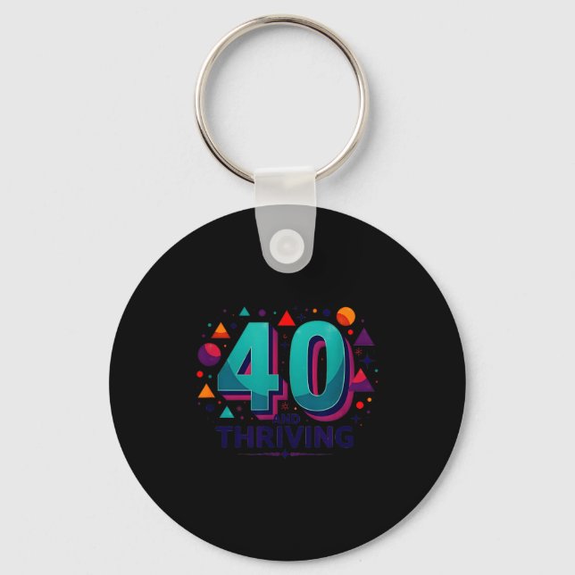40 And Thriving Birthday Gift Celebration Fun  Key Ring (Front)