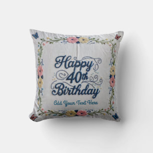 40 and Thriving: Special Edition 40th Birthday Thr Cushion