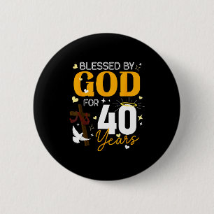 40 Birthday Blessed By God For 40 Years Old 40th B 6 Cm Round Badge