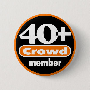 40+ Crowd Button
