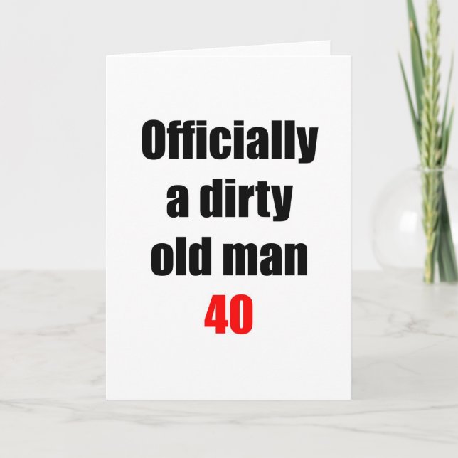 40  Dirty Old Man Card (Front)