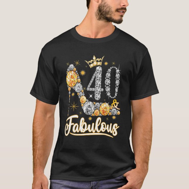 40 & Fabulous 40 Years Old 40th Birthday Diamond C T-Shirt (Front)