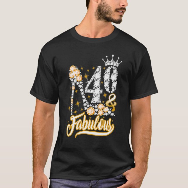 40 & Fabulous 40 Years Old 40th Birthday Diamond S T-Shirt (Front)