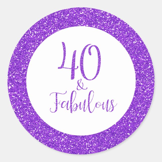 40 & Fabulous Birthday Purple Glitter Classic Round Sticker (Front)
