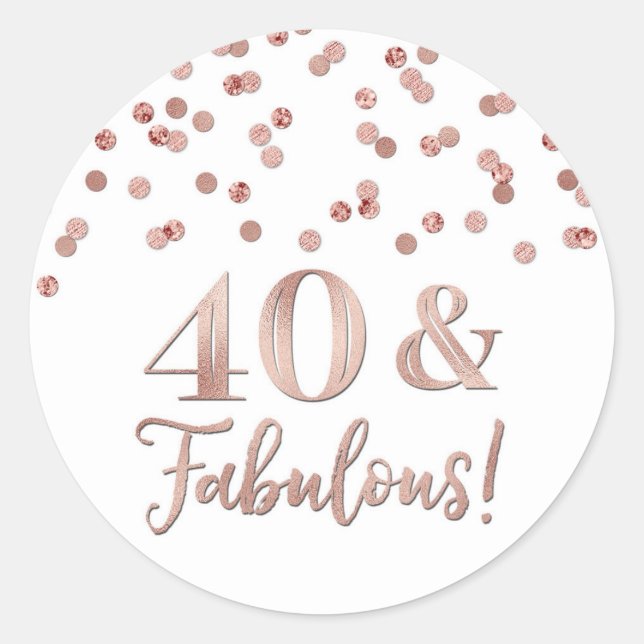 40 & Fabulous Birthday Rose Gold Confetti Classic Round Sticker (Front)