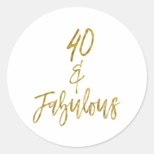 40 & Fabulous   Forty and Fabulous Classic Round Sticker