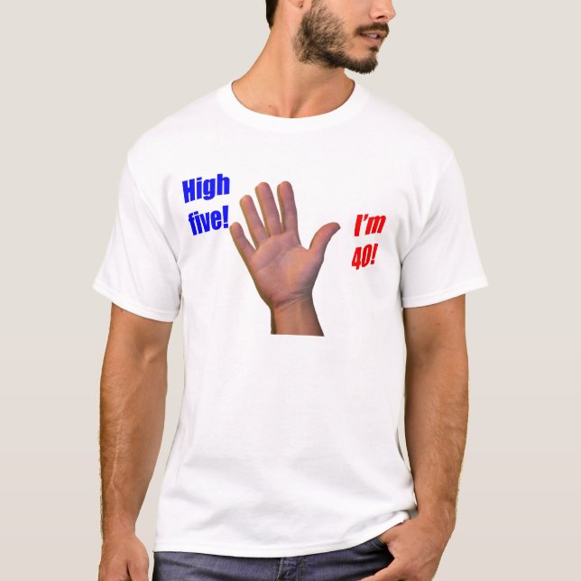 40 High Five! T-Shirt (Front)