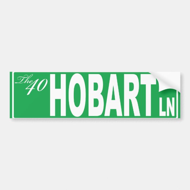 40 Hobart Ln Sign- Customised! Bumper Sticker (Front)