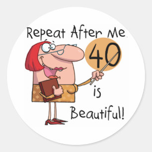 40 is Beautiful Tshirts and Gifts Classic Round Sticker
