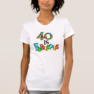 40 is Fabulous Birthday T-shirts and Gifts