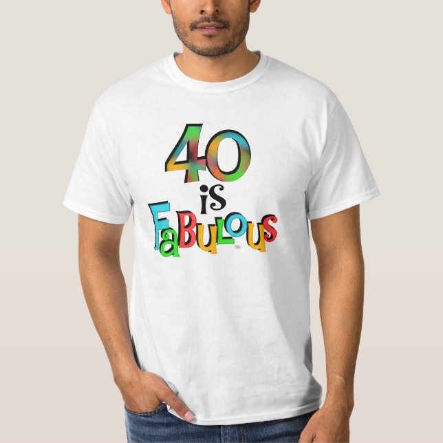 40 is Fabulous Birthday T-shirts and Gifts (Front)