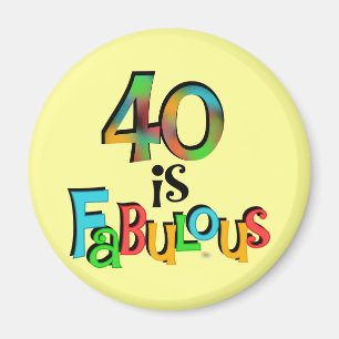 40 is Fabulous Birthday T-shirts and Gifts Magnet