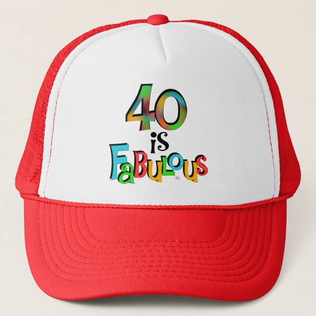 40 is Fabulous Birthday T-shirts and Gifts Trucker Hat (Front)