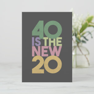 40 is the New 20 - 40th Birthday Essential Card