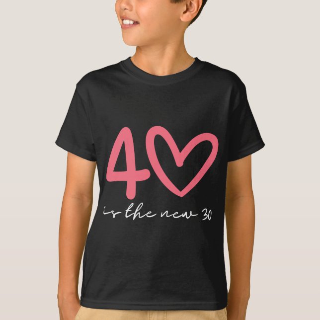 40 Is The New 30 Woman 40th Birthday Forty Celebra T-Shirt (Front)