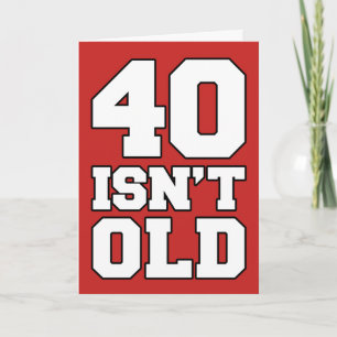 40 Isn't Old But Depressing Greeting Card
