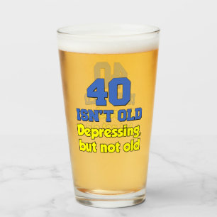 40 Isn't Old Just Depressing Glass