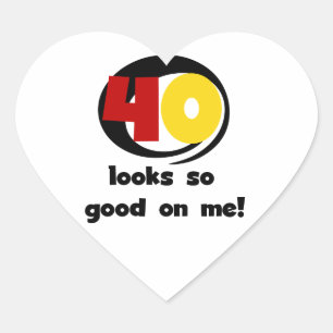 40 Looks So Good On Me T shirts and Gifts Heart Sticker
