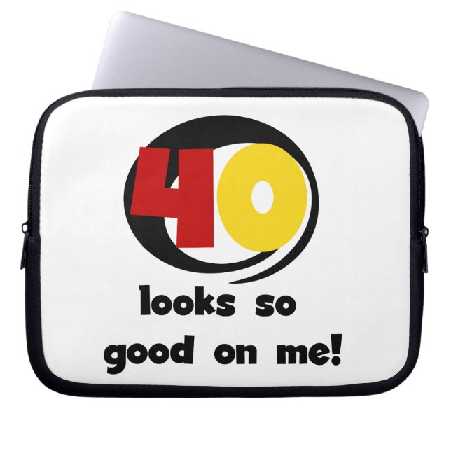 40 Looks So Good On Me T shirts and Gifts Laptop Sleeve (Front)