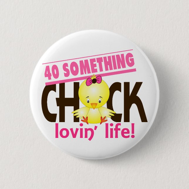 40-Something Chick 6 Cm Round Badge (Front)