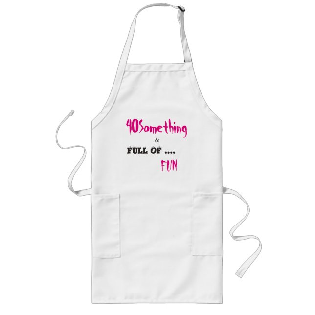 40 Something & Full of Fun Apron Gift (Front)