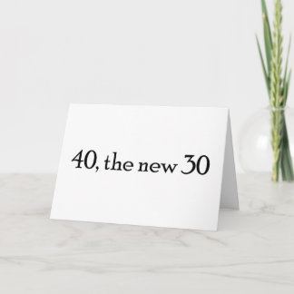 40, the new 30 card