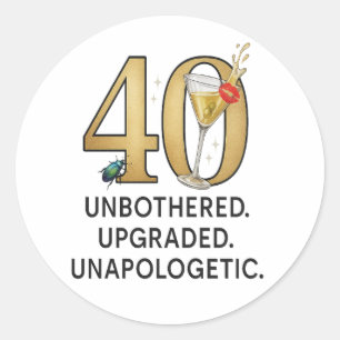 40 & Unapologetic – Golden Glam Classic Round Sticker