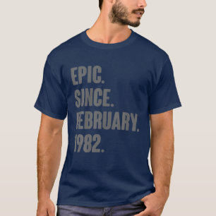 40 Year Old Gifts - Epic Since February 1982 40Th T-Shirt