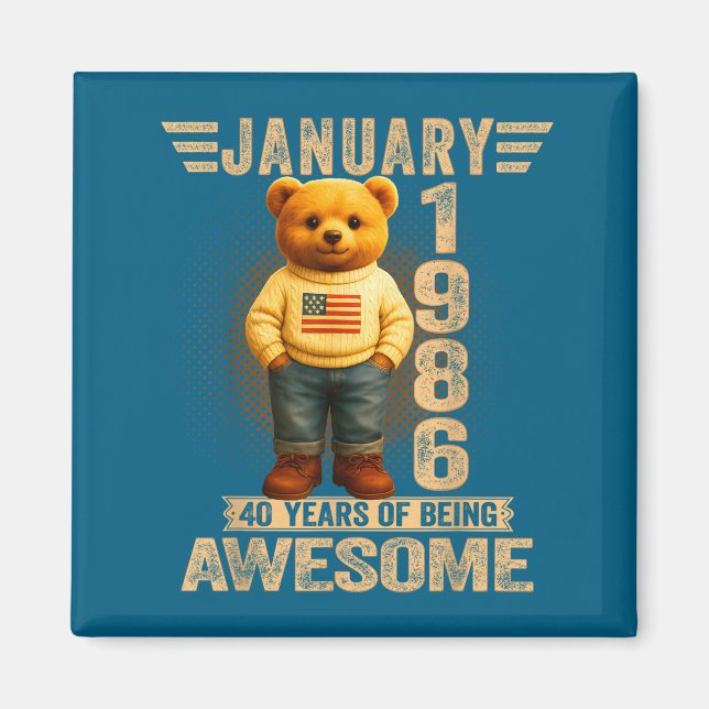 40 Year Old January 1986 Teddy Bear 40th Birthday  Magnet (Front)