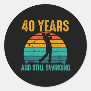 40 Years And Still Swinging Funny Golf 40th Birthd Classic Round Sticker