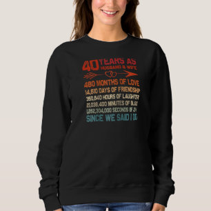 40 Years As Husband & Wife 40th Anniversary For Co Sweatshirt