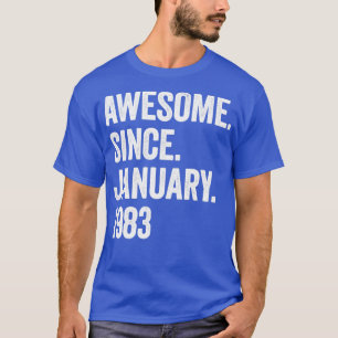 40 Years Awesome Since January 1983 40th Birthday1 T-Shirt
