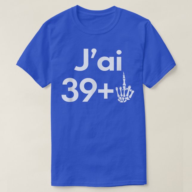 40 Years Birthday Men Women Skeleton Gift I ai 39  T-Shirt (Design Front)