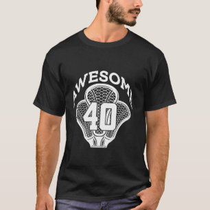 40 YEARS OF BEING AWESOME LACROSSE 40TH BIRTHDAY T T-Shirt