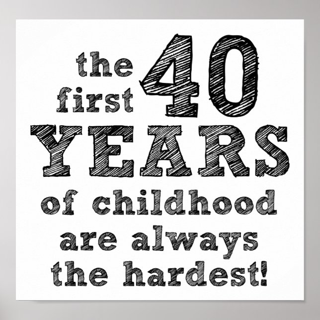 40 Years of Childhood Funny Poster (Front)