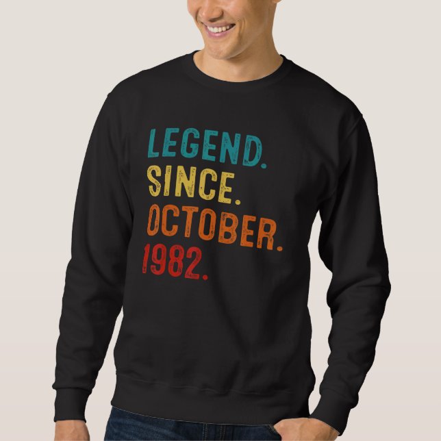 40 Years Old 40th Bday Men Legend Since October 19 Sweatshirt (Front)