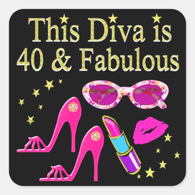 40 YEARS OLD AND A FABULOUS DIVA SQUARE STICKER (Front)