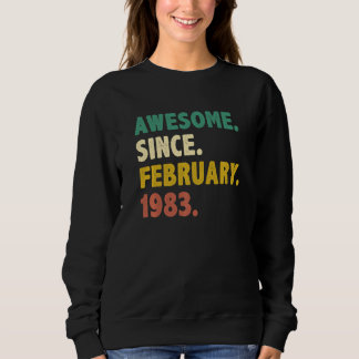 40 Years Old  Awesome Since February 1983 40th Bir Sweatshirt