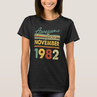 40 Years Old Awesome Since November 1982 40th Bir T-Shirt