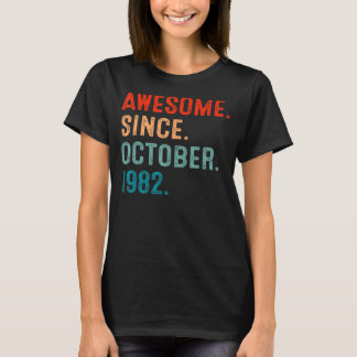 40 Years Old  Awesome Since October 1982 40th Bday T-Shirt