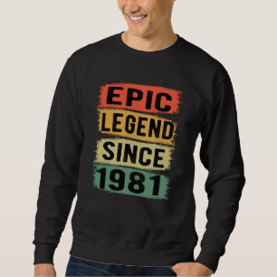 40 Years Old Bday 1981 Epic Legend 40th Birthday Sweatshirt