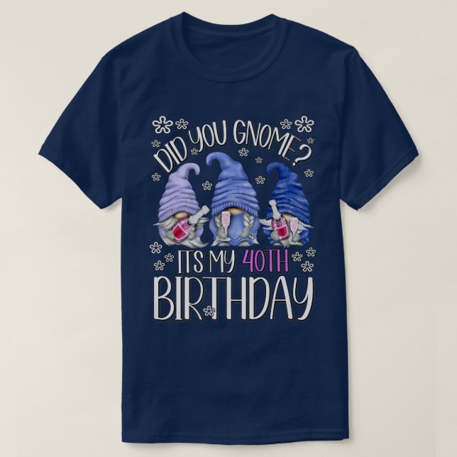 40 Years Old Birthday Gnomes For Women Its My 40th T-Shirt (Design Front)