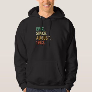 40 Years Old Epic Since August 1982 40th Birthday Hoodie