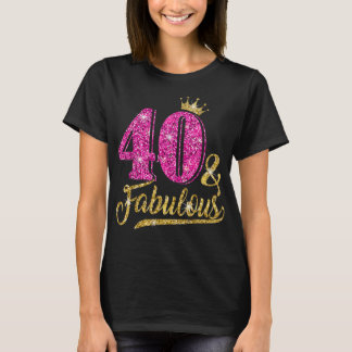 40 Years Old Gift 40 & Fabulous 40th Birthday Pink T-Shirt