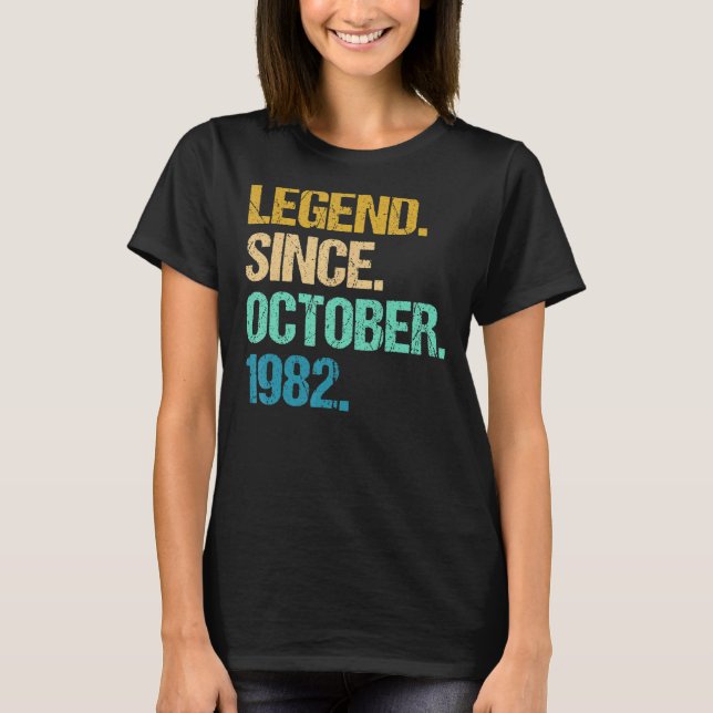 40 Years Old  Legend Since October 1982 40th Birth T-Shirt (Front)