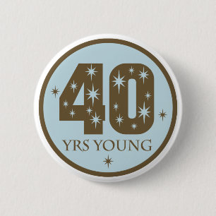40 Years Young 40th Birthday blue 6 Cm Round Badge