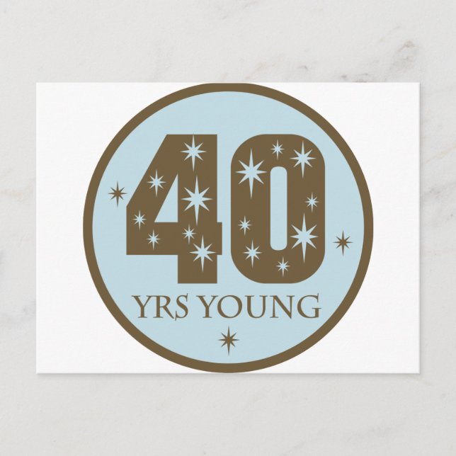 40 Years Young 40th Birthday blue Postcard (Front)
